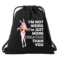 I'm Not Weird I'm Just More Creative Than You Anime Girl Drawstring Bag