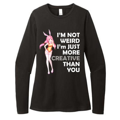 I'm Not Weird I'm Just More Creative Than You Anime Girl Womens CVC Long Sleeve Shirt