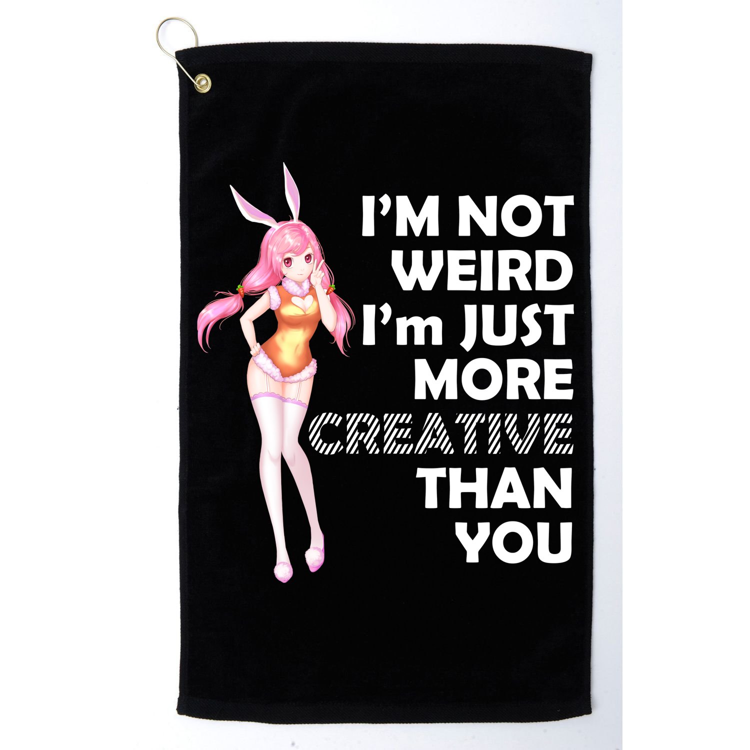 I'm Not Weird I'm Just More Creative Than You Anime Girl Golf Towel