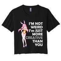 I'm Not Weird I'm Just More Creative Than You Anime Girl Crop Top