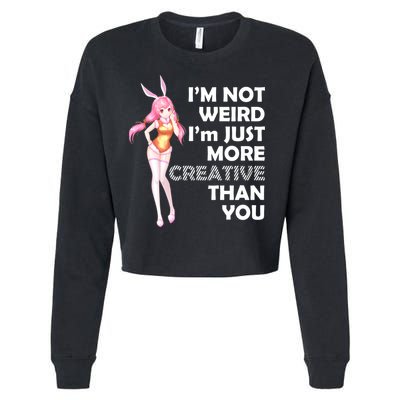 I'm Not Weird I'm Just More Creative Than You Anime Girl Cropped Pullover Crew