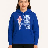 I'm Not Weird I'm Just More Creative Than You Anime Girl Hoodie