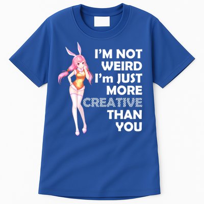 I'm Not Weird I'm Just More Creative Than You Anime Girl Tall T-Shirt