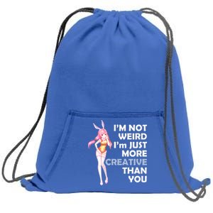 I'm Not Weird I'm Just More Creative Than You Anime Girl Sweatshirt Cinch Pack Bag