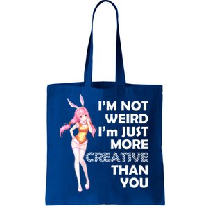 I'm Not Weird I'm Just More Creative Than You Anime Girl Tote Bag