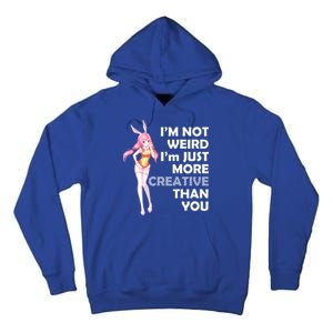 I'm Not Weird I'm Just More Creative Than You Anime Girl Tall Hoodie