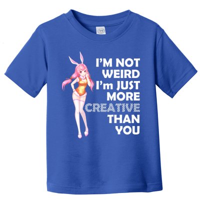 I'm Not Weird I'm Just More Creative Than You Anime Girl Toddler T-Shirt