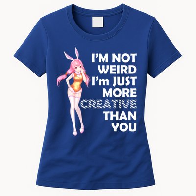 I'm Not Weird I'm Just More Creative Than You Anime Girl Womens T-Shirt