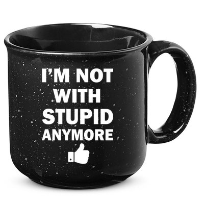 I'm Not With Stupid Anymore 15oz Campfire Ceramic Mug