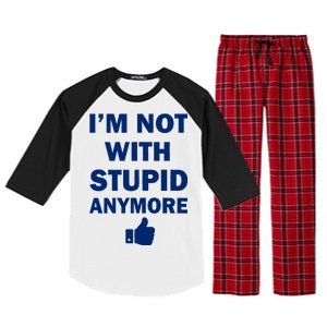 I'm Not With Stupid Anymore Raglan Sleeve Pajama Set