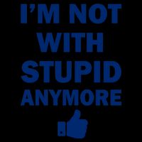 I'm Not With Stupid Anymore 16oz Travel Tumbler