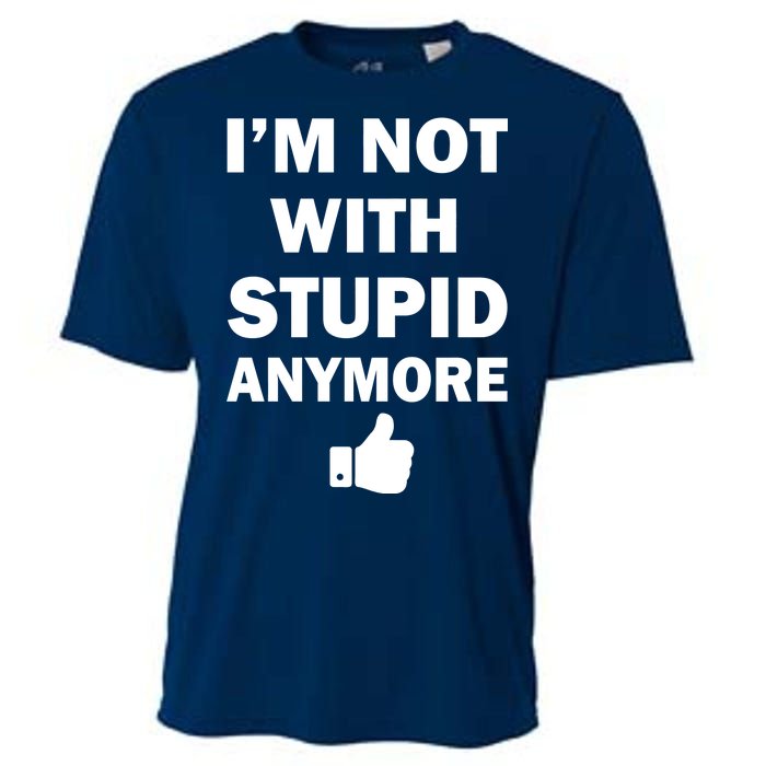 I'm Not With Stupid Anymore Cooling Performance Crew T-Shirt