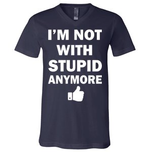 I'm Not With Stupid Anymore V-Neck T-Shirt