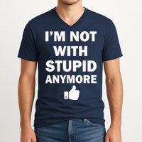 I'm Not With Stupid Anymore V-Neck T-Shirt