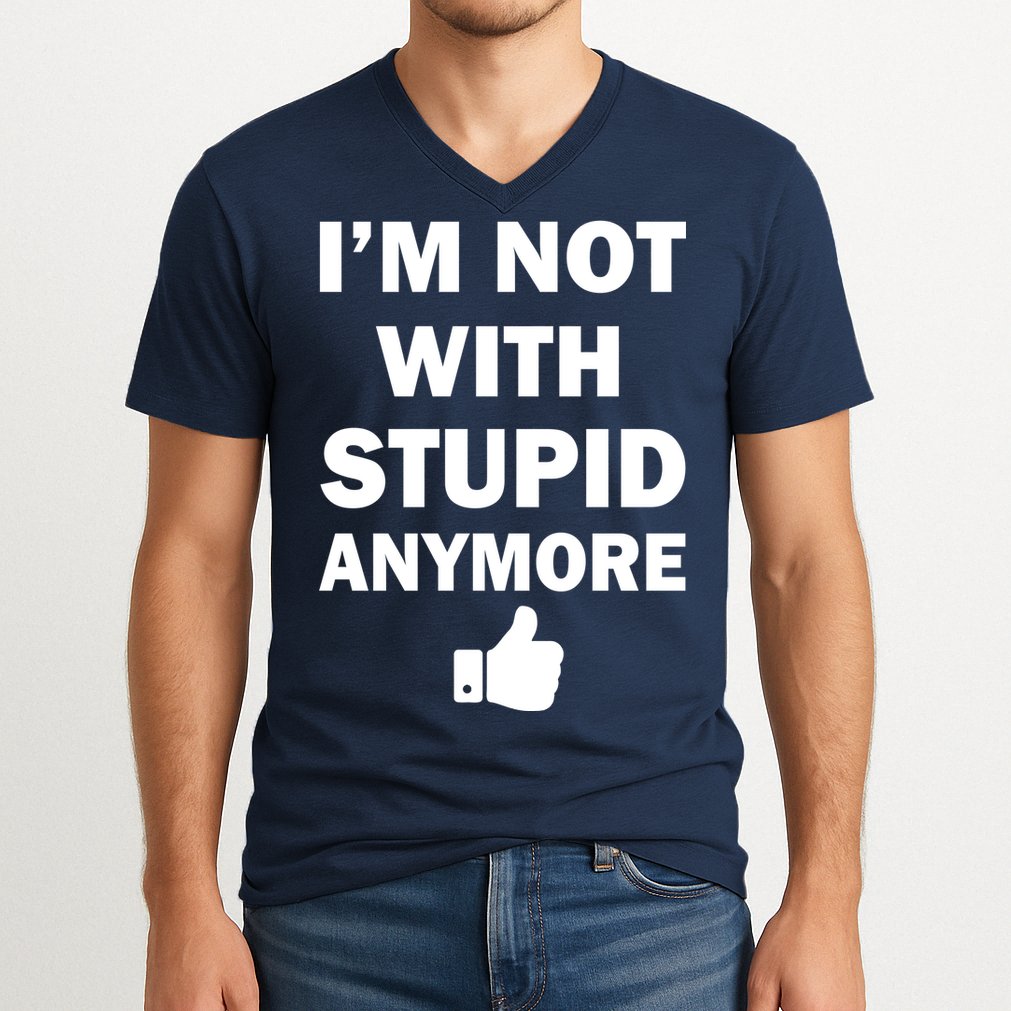 I'm Not With Stupid Anymore V-Neck T-Shirt