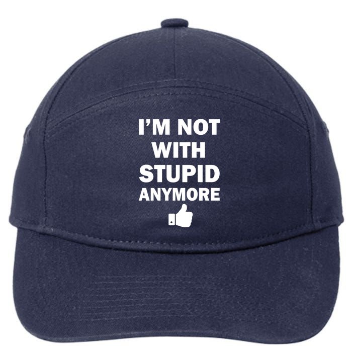 I'm Not With Stupid Anymore 7-Panel Snapback Hat