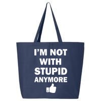 I'm Not With Stupid Anymore 25L Jumbo Tote