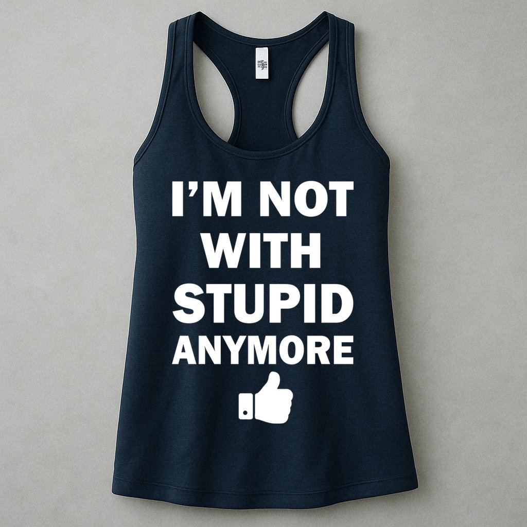 I'm Not With Stupid Anymore Womens Tank Top