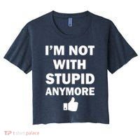 I'm Not With Stupid Anymore Crop Top