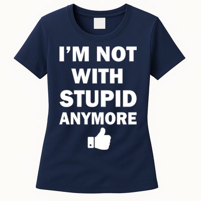 I'm Not With Stupid Anymore Womens T-Shirt