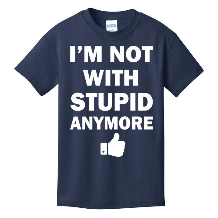 I'm Not With Stupid Anymore Kids T-Shirt