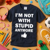 I'm Not With Stupid Anymore Kids T-Shirt