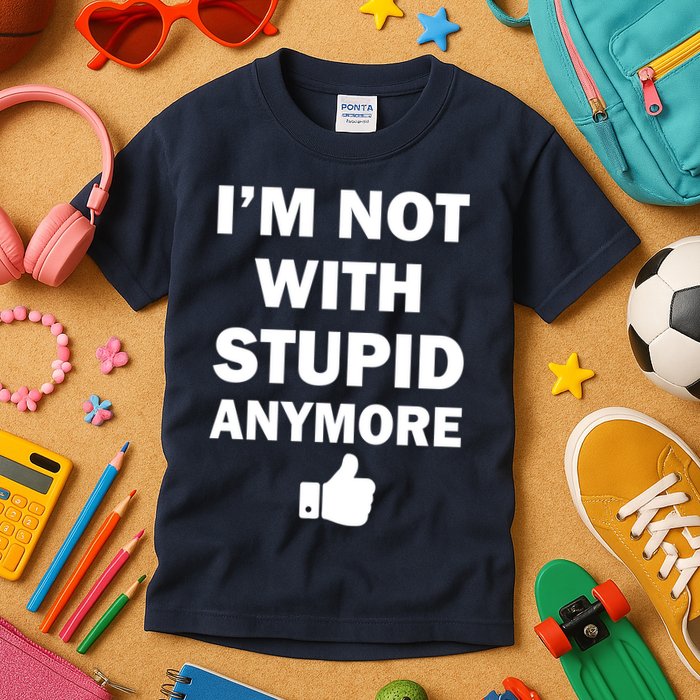 I'm Not With Stupid Anymore Kids T-Shirt