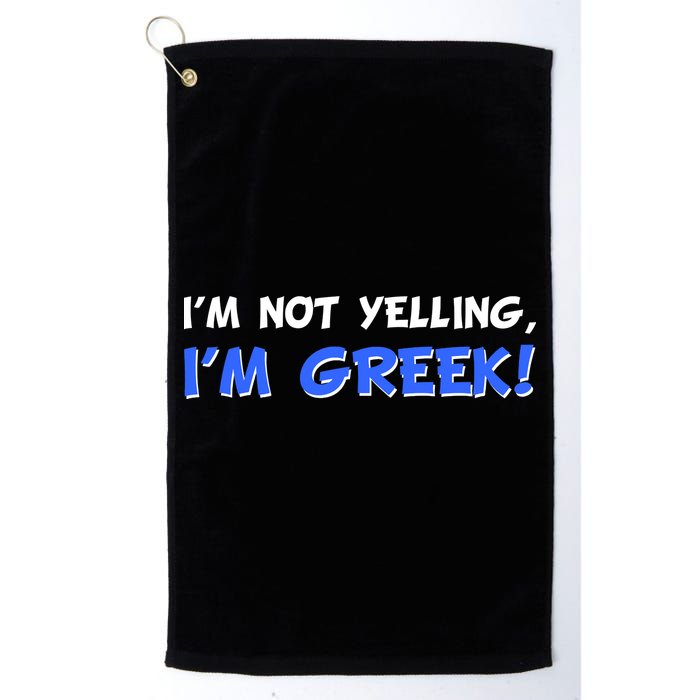 I'm Not Yelling, I'm Greek! Golf Towel