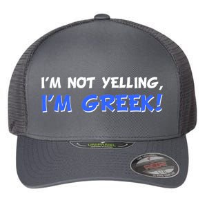 I'm Not Yelling, I'm Greek! Flexfit Unipanel Trucker Cap