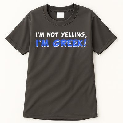 I'm Not Yelling, I'm Greek! Tall T-Shirt