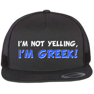 I'm Not Yelling, I'm Greek! Flat Bill Trucker Hat