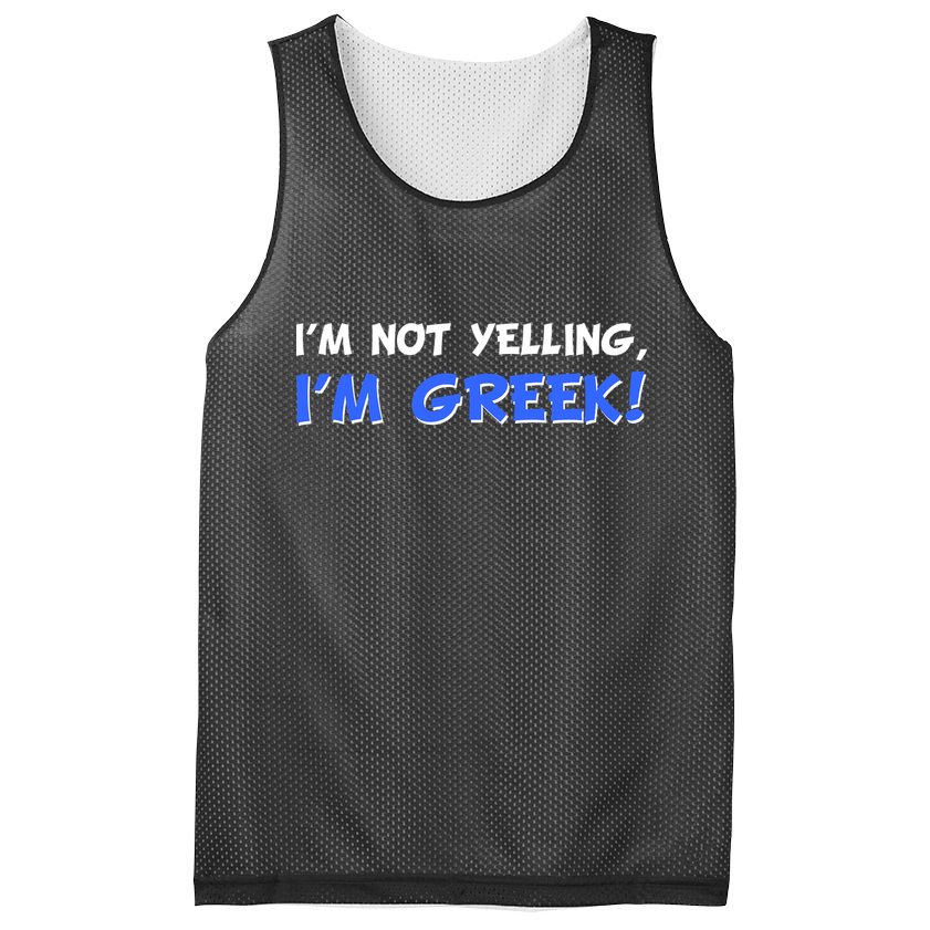 I'm Not Yelling, I'm Greek! Mesh Reversible Basketball Jersey Tank