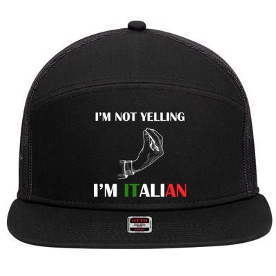 I'm Not Yelling I'm Italian 7 Panel Mesh Trucker Snapback Hat