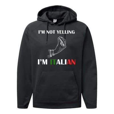 I'm Not Yelling I'm Italian Performance Fleece Hoodie