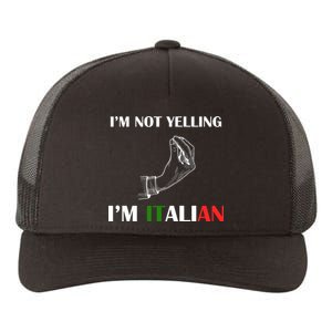 I'm Not Yelling I'm Italian Yupoong Adult 5-Panel Trucker Hat