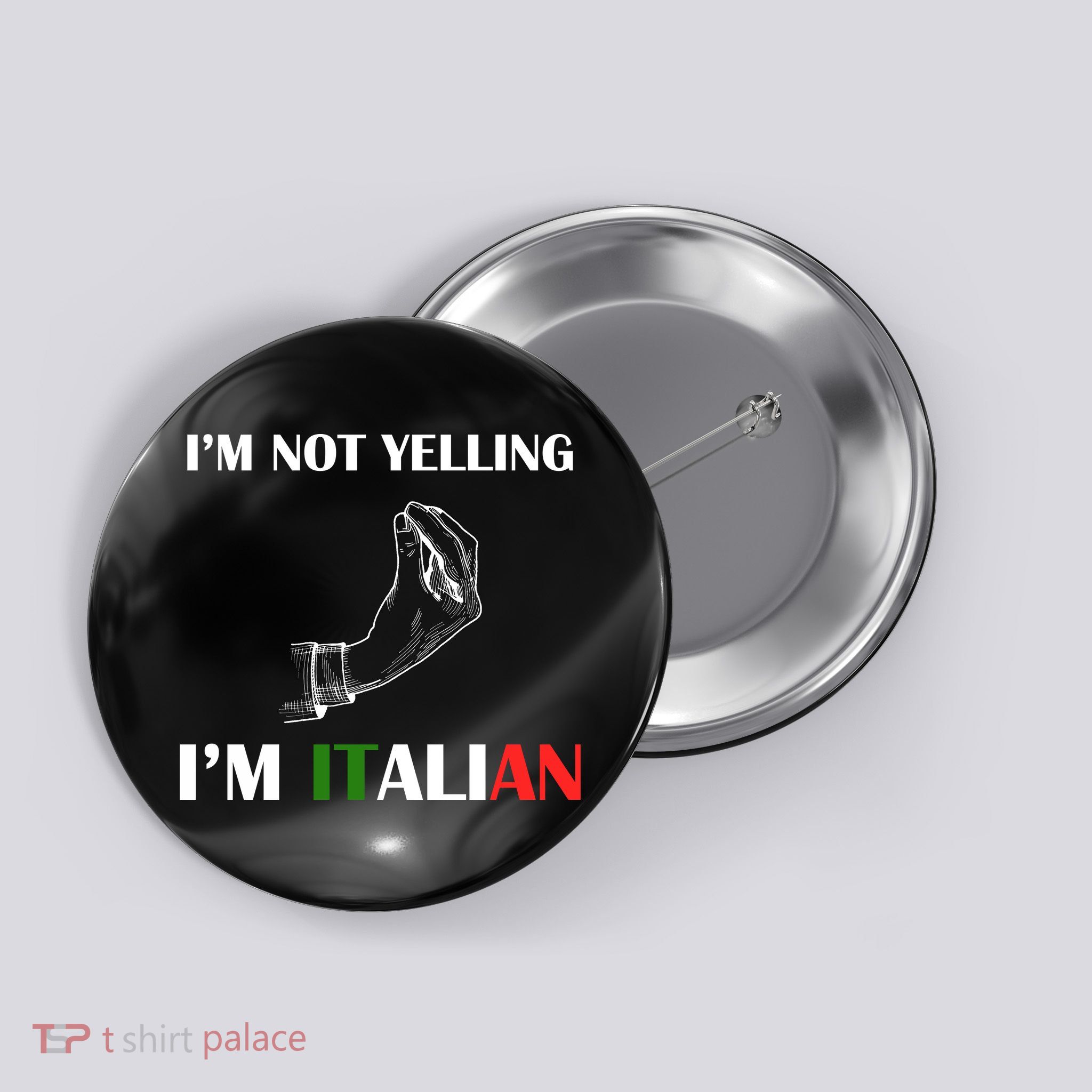 I'm Not Yelling I'm Italian Button