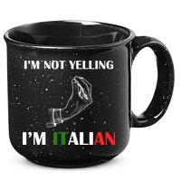 I'm Not Yelling I'm Italian 15oz Campfire Ceramic Mug