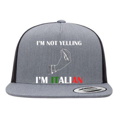 I'm Not Yelling I'm Italian Flat Bill Trucker Hat