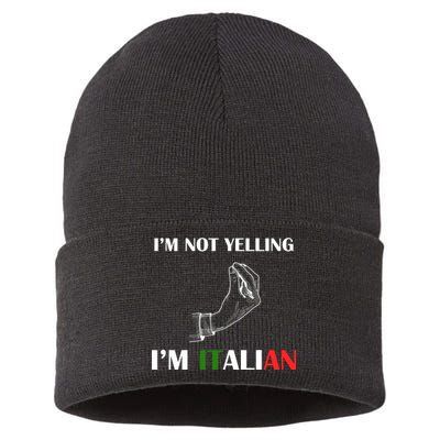 I'm Not Yelling I'm Italian Sustainable Knit Beanie