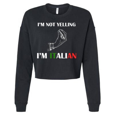 I'm Not Yelling I'm Italian Cropped Pullover Crew