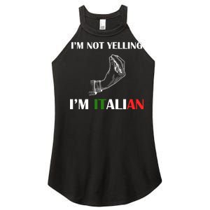 I'm Not Yelling I'm Italian Women's Perfect Tri Rocker Tank