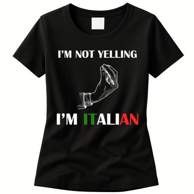 I'm Not Yelling I'm Italian Womens T-Shirt