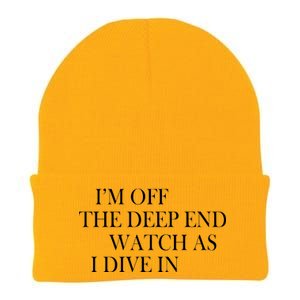 I'm Off The Deep End Watch As I Dive In Knit Cap Winter Beanie