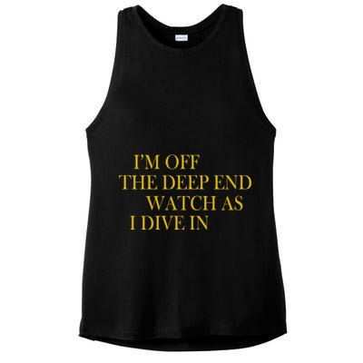 I'm Off The Deep End Watch As I Dive In Ladies PosiCharge Tri-Blend Wicking Tank