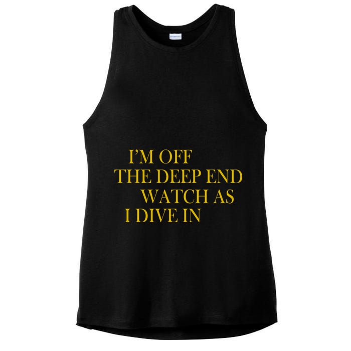 I'm Off The Deep End Watch As I Dive In Ladies PosiCharge Tri-Blend Wicking Tank