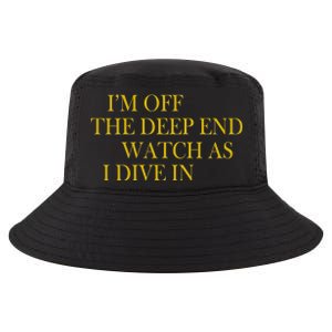 I'm Off The Deep End Watch As I Dive In Cool Comfort Performance Bucket Hat