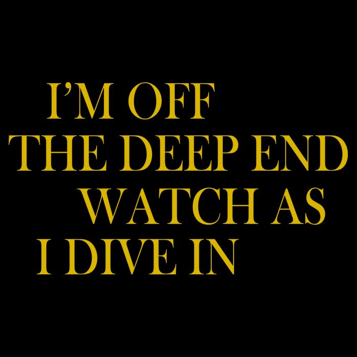 I'm Off The Deep End Watch As I Dive In Long Sleeve Shirt