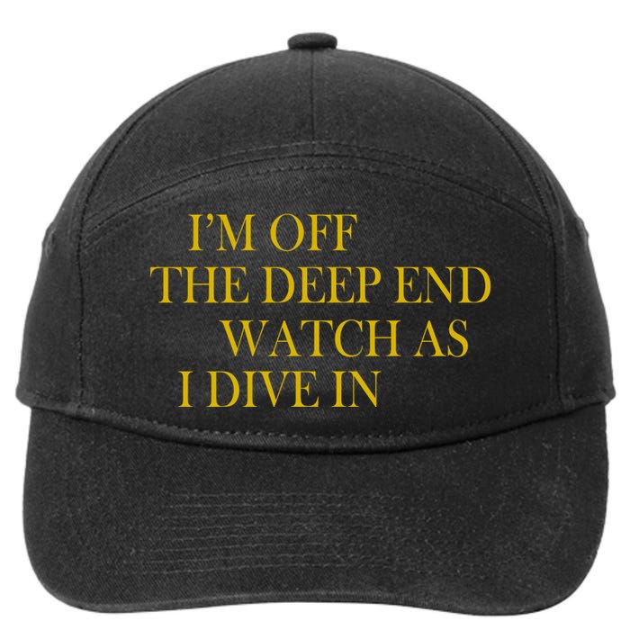 I'm Off The Deep End Watch As I Dive In 7-Panel Snapback Hat