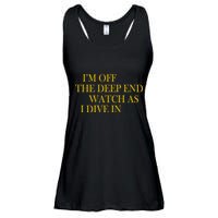 I'm Off The Deep End Watch As I Dive In Ladies Essential Flowy Tank