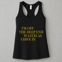I'm Off The Deep End Watch As I Dive In Womens Tank Top
